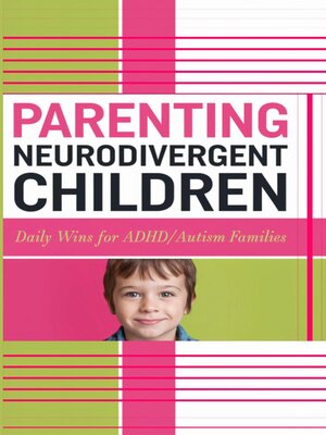 cover image of Parenting Neurodivergent, ADHD/Autism Children